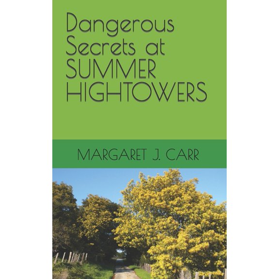 Dangerous Secrets: Dangerous Secrets at SUMMER HIGHTOWERS (Series #4) (Paperback)