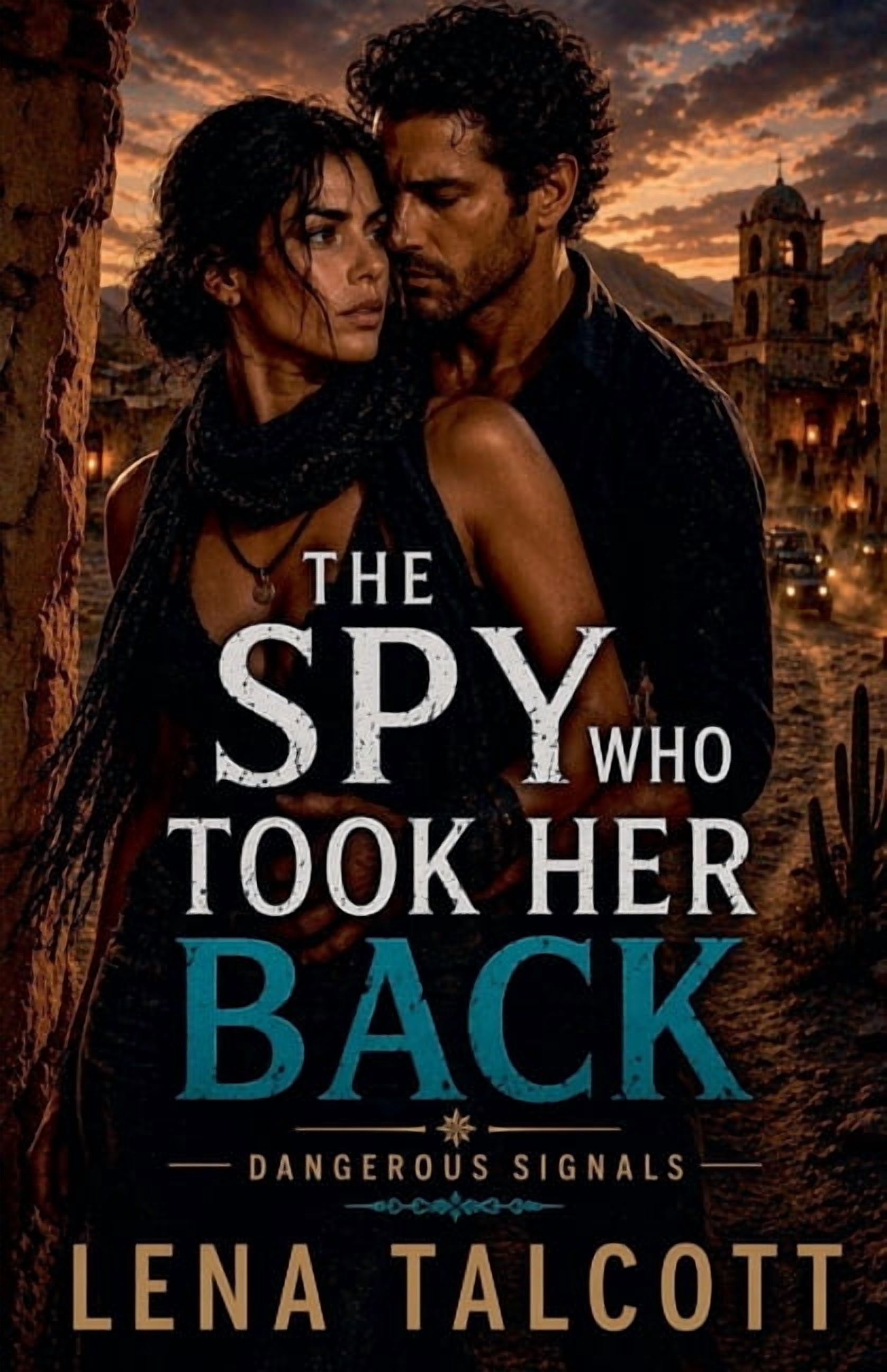 Dangerous Signals The Spy Who Took Her Back, Book 4, (Paperback)