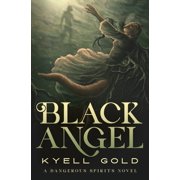 Dangerous Spirits Black Angel, Book 3, Paperback