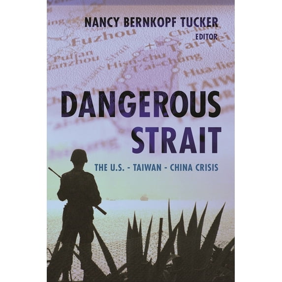 Dangerous Strait: The U.S.-Taiwan-China Crisis, (Hardcover)