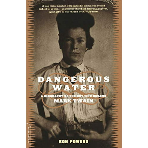 Pre-Owned Dangerous Water: A Biography Of The Boy Who Became Mark Twain, 9780306810862, 0306810867, Paperback, First Edition edition
