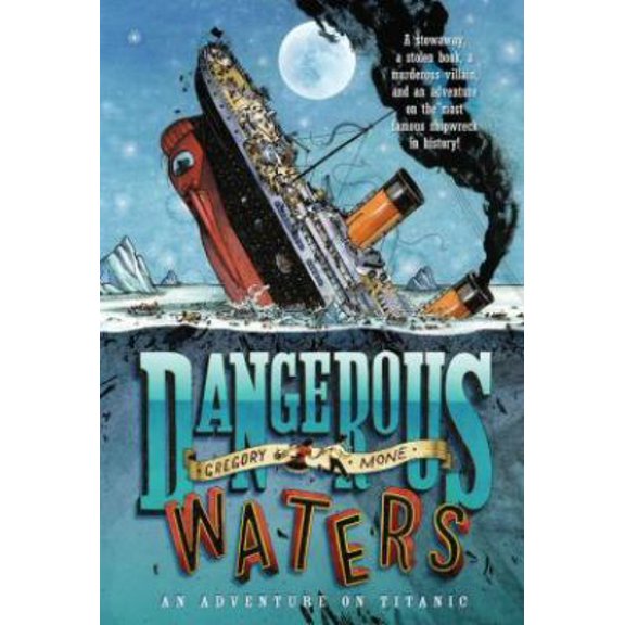 Pre-Owned Dangerous Waters: An Adventure On The Titanic by Gregory Mone (Paperback), English