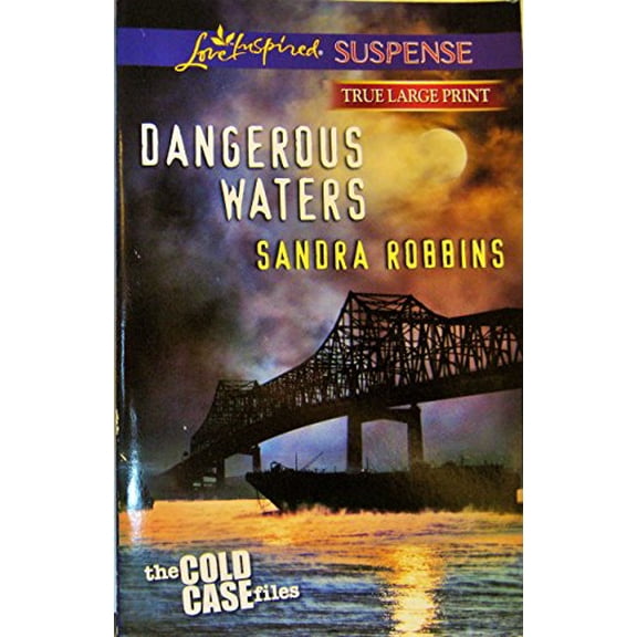 Pre-Owned Dangerous Waters (The Cold Case Files/Love Inspired Suspence) True Large Print (Paperback) 0373185839 9780373185832
