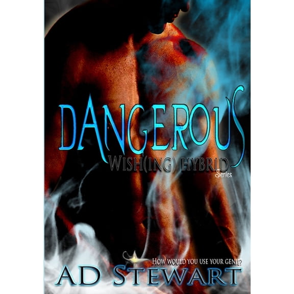 Dangerous: Wish(ing) Hybrid Series, (Paperback)