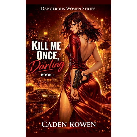 Dangerous Women Kill Me Once, Darling, Book 1, (Paperback)