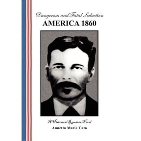 Dangerous and Fatal Seduction, America 1860, (Hardcover)