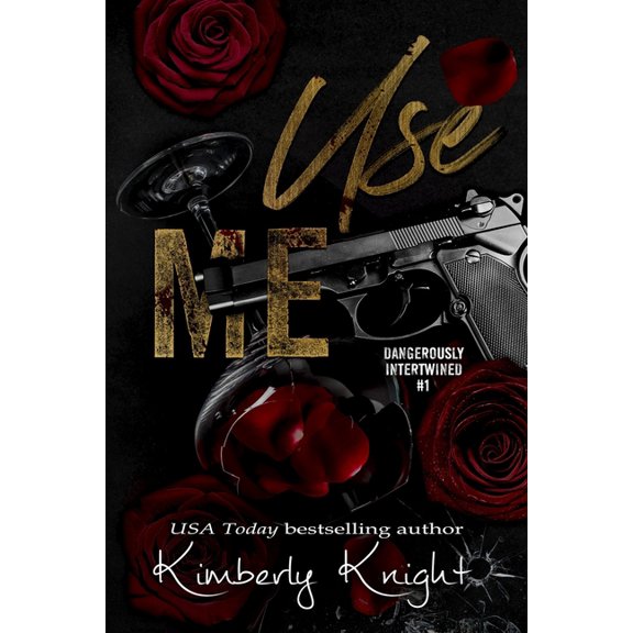 Dangerously Intertwined Use Me, Book 1, (Paperback)