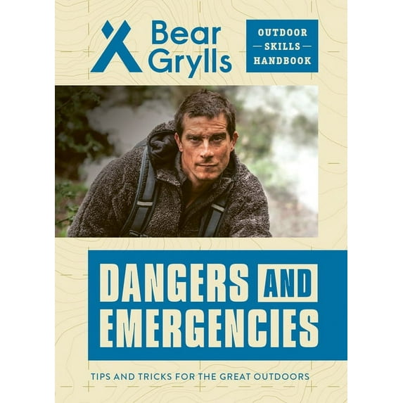 Bear Grylls Outdoor Skills Handbook Dangers and Emergencies, (Paperback)