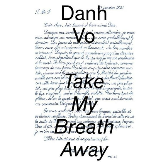 Danh Vo: Take My Breath Away (Hardcover)