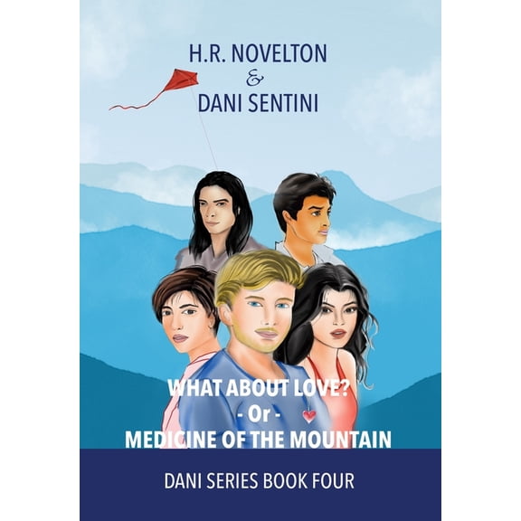 Dani What About Love? -Or- Medicine Of The Mountain, Book 4, (Hardcover)