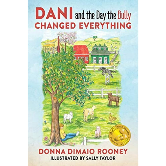 Pre-Owned DANI and The Day the Bully Changed Everything (Mom's Choice Awards Gold Winner!) (Paperback) 0578179067 9780578179063