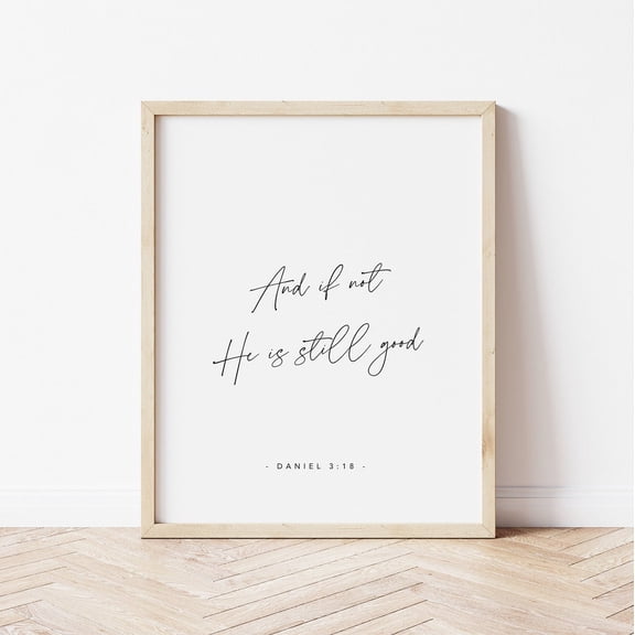 Daniel 3:18 And If Not He Is Still Good Bible Verse Christian Wall Art Minimalistic Scripture Unframed Paper Print