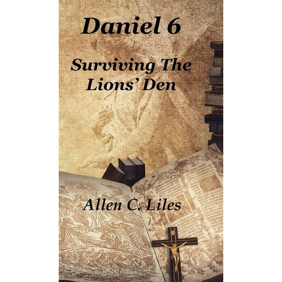 Daniel 6: Surviving The Lion's Den, (Hardcover)