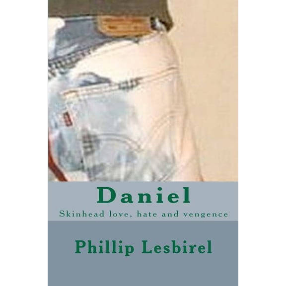 Daniel: Skinhead love, hate and vengence (Paperback)
