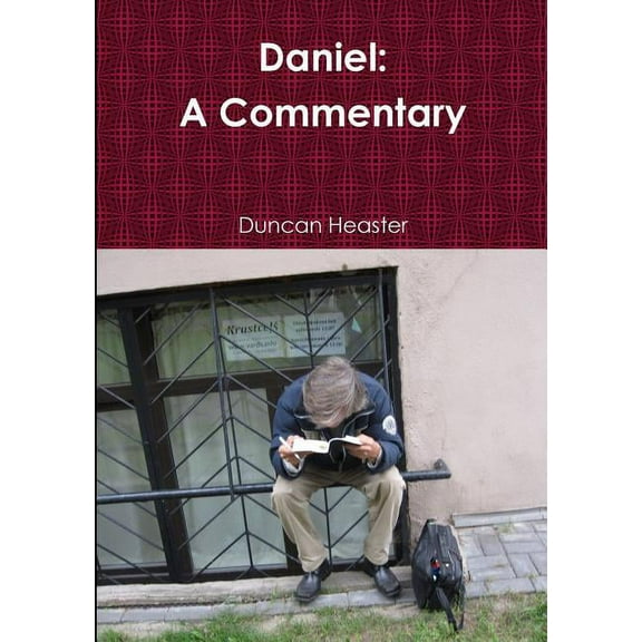 Daniel: A Commentary Old Testament New European Christadelphian Commentary, (Paperback)