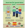 thumbnail image 1 of Daniel And The Spanish Robot - Book 1: First Words In Spanish - Two Great Stories: Daniel Meets The Spanish Robot / The , (Paperback), 1 of 1