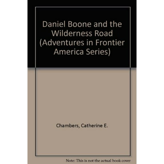Pre-Owned Daniel Boone and the Wilderness Road (Adventures in Frontier America Series) (Library Binding) 0816700370 9780816700370