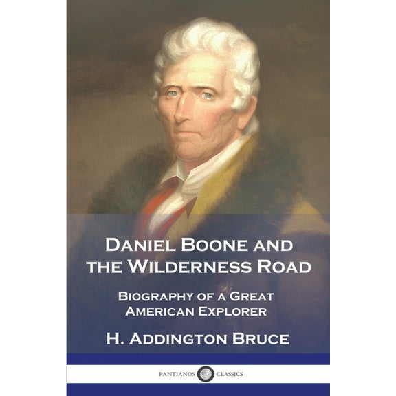 Daniel Boone and the Wilderness Road: Biography of a Great American Explorer (Paperback)
