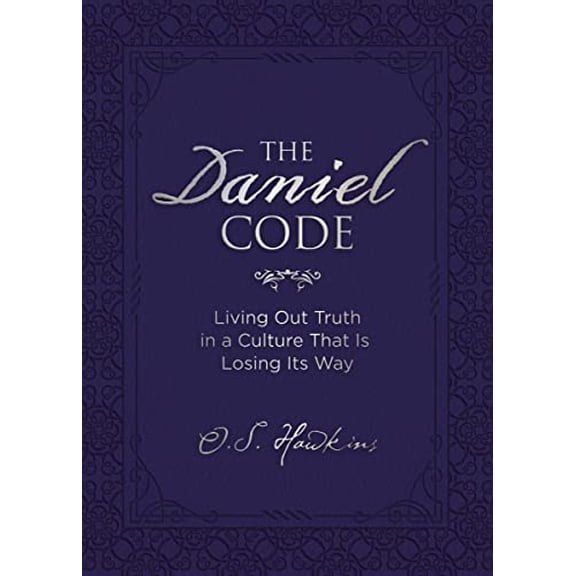 Pre-Owned The Daniel Code: Living Out Truth in a Culture That Is Losing Its Way (Hardcover) 0718089944 9780718089948