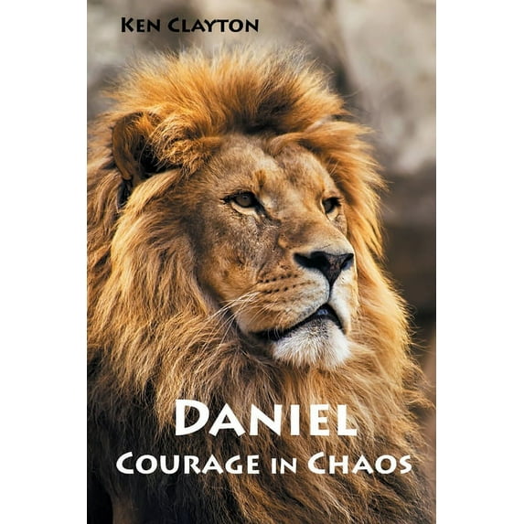 Daniel: Courage in Chaos (Paperback)