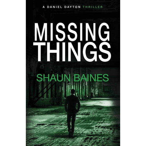 Daniel Dayton Thriller: Missing Things (Paperback)