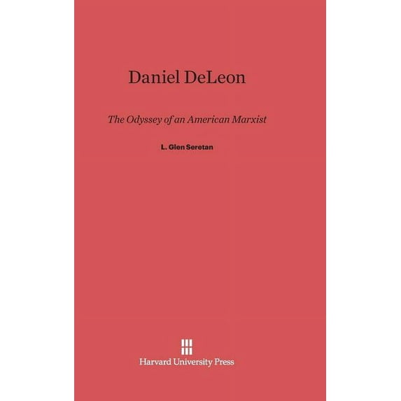 Daniel DeLeon: The Odyssey of an American Marxist, (Hardcover)