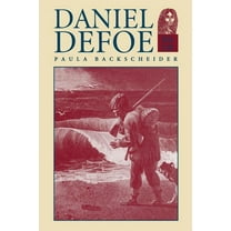 Daniel Defoe: His Life, (Paperback)