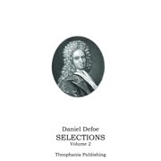 Daniel Defoe SELECTIONS Volume 2, Paperback