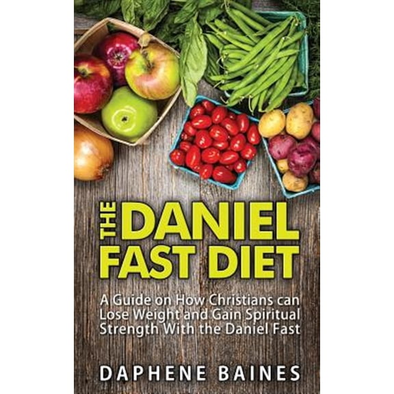 The Daniel Fast Diet (Paperback)