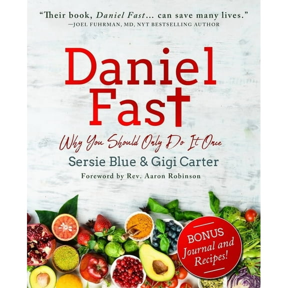 Daniel Fast: Why You Should Only Do It Once (Paperback)