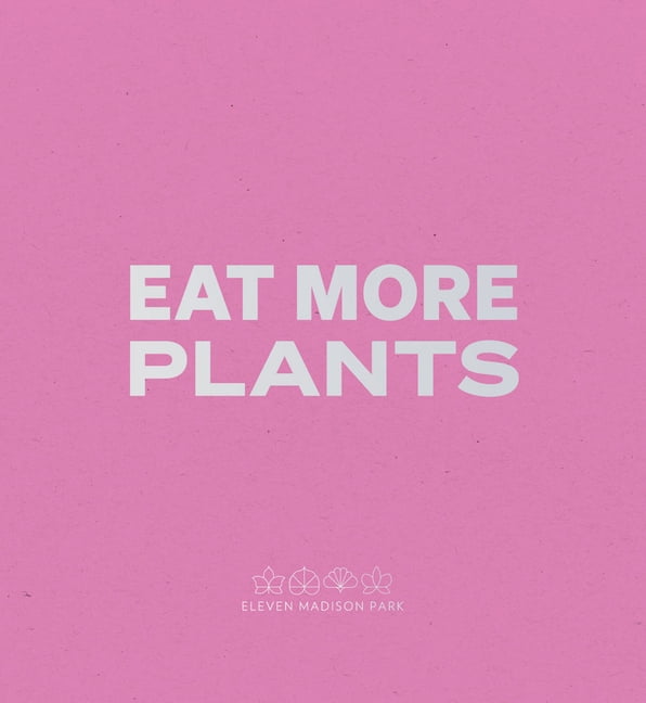 Daniel Humm: Eat More Plants: A Chef's Journal (Paperback)