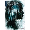 thumbnail image 1 of Daniel Kohlhaas Je tiefer der Wald: Psychothriller (Paperback), 1 of 1