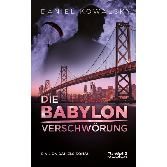 Daniel Kowalsky Die Babylon Verschwörung: Ein Lion-Daniels-Roman (Lion ...