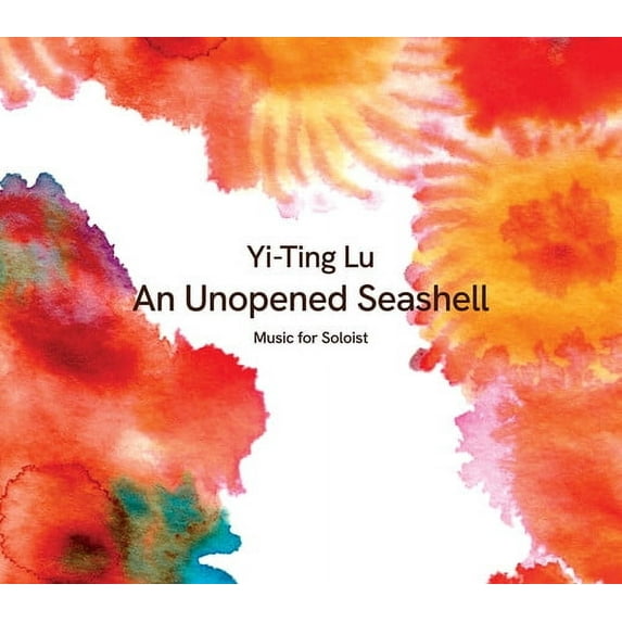 Daniel Lippel - Lu: An Unopened Seashell - Music & Performance - CD