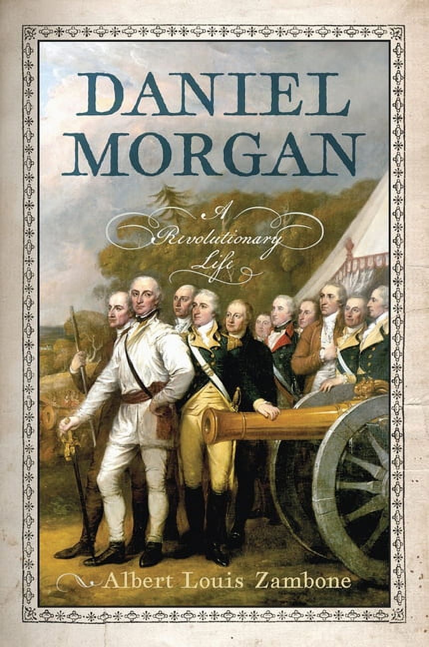 Daniel Morgan : A Revolutionary Life (Hardcover)