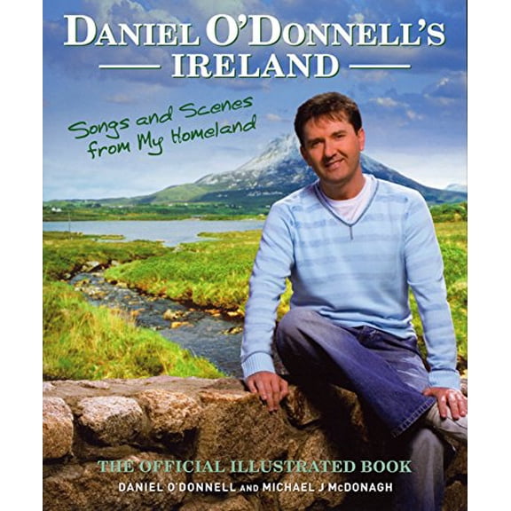Pre-Owned Daniel O'Donnell's Ireland : Songs and Scenes from My Homeland (Hardcover)