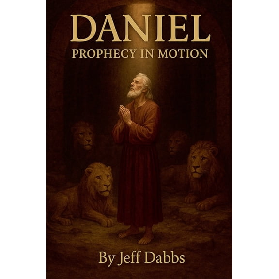 Daniel: Prophecy in Motion, (Paperback)