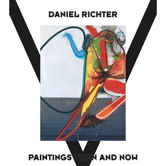 Daniel Richter: Paintings Then and Now, (Hardcover)