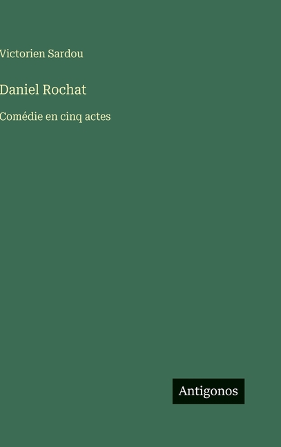Daniel Rochat: ComÃ©die en cinq actes, (Hardcover) - Walmart.com