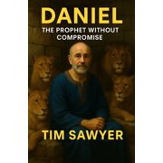 Old Testament Bible Stories Retold Daniel The Prophet Without Compromise, Book 7, Paperback