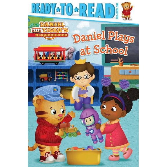 Daniel Tiger's Neighborhood Daniel Plays at School: Ready-To-Read Pre-Level 1, (Hardcover)