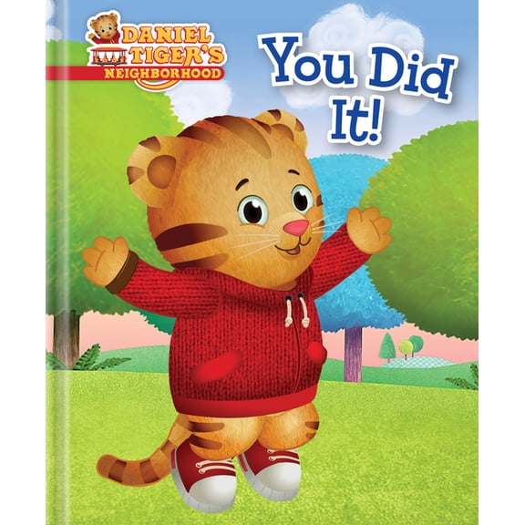 Daniel Tiger's Neighborhood You Did It!, (Hardcover)
