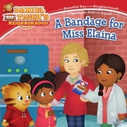 Daniel Tigers Neighborhood A Bandage for Miss Elaina, Paperback