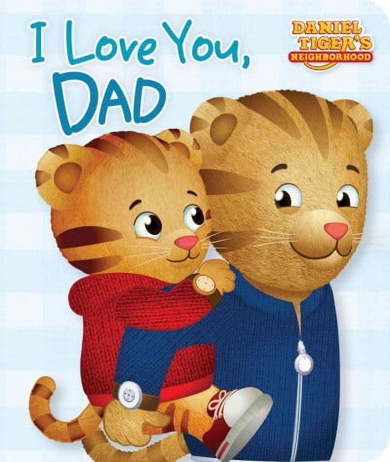 Daniel Tiger's Neighborhood: I Love You, Dad (Board book)