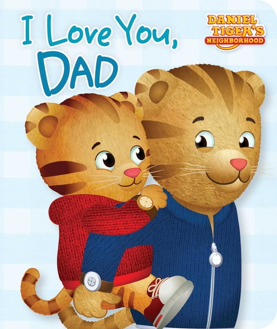 Daniel Tiger's Neighborhood I Love You, Dad, (Board Book)
