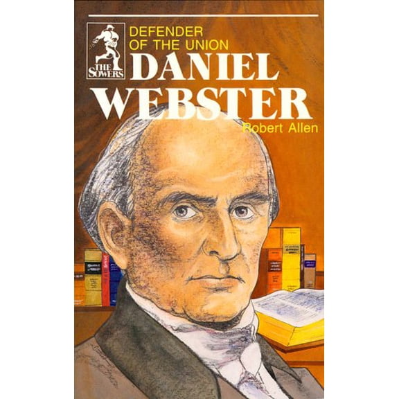 Pre-Owned Daniel Webster (Sowers Series) (Paperback) 0880621567 9780880621564