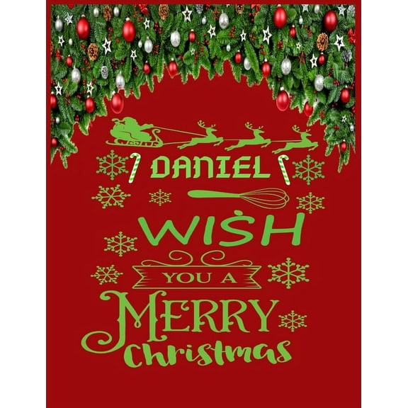 Daniel Wish You a Merry Christmas: a Creative Holiday Coloring, Drawing, Word Search, Maze, Crosswords, Matching, Color by Number, Recipes and Word Scramble Activities Book for Boys and Girls Ages 6, 7, 8, 9,10, 11 and 12 Years (Paperback)