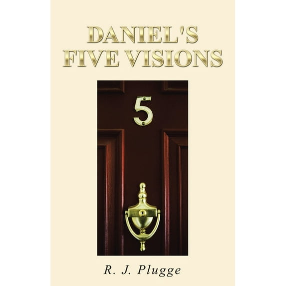 Daniel's Five Visions, (Paperback)