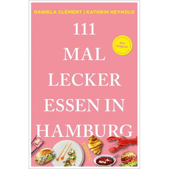 Daniela Clment,Kathrin Heynold 111 Mal lecker essen in Hamburg: Reisefhrer (Paperback)