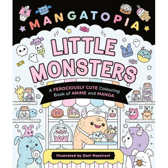 Daniela Massironi Mangatopia Little Monsters (Paperback) Mangatopia Colouring Books